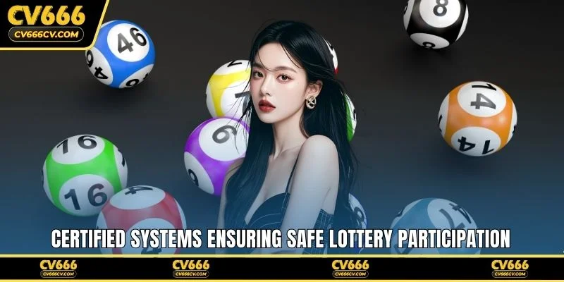 Certified systems ensuring safe lottery participation