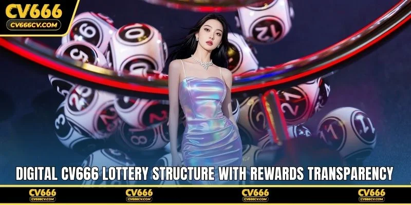 Digital CV666 lottery structure with rewards transparency