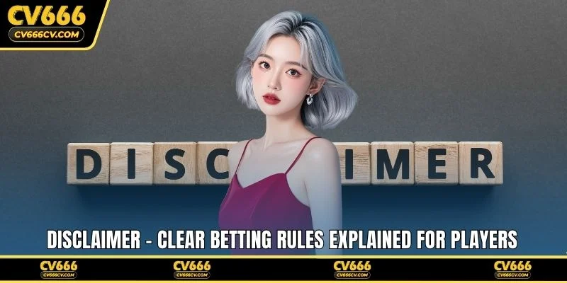 Disclaimer - Clear betting rules explained for players