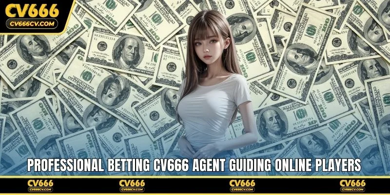 Professional betting CV666 agent guiding online players