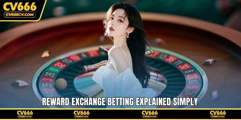 Reward exchange betting explained simply