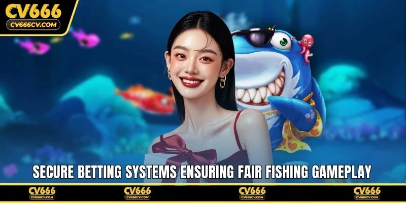 Secure betting systems ensuring fair fishing gameplay
