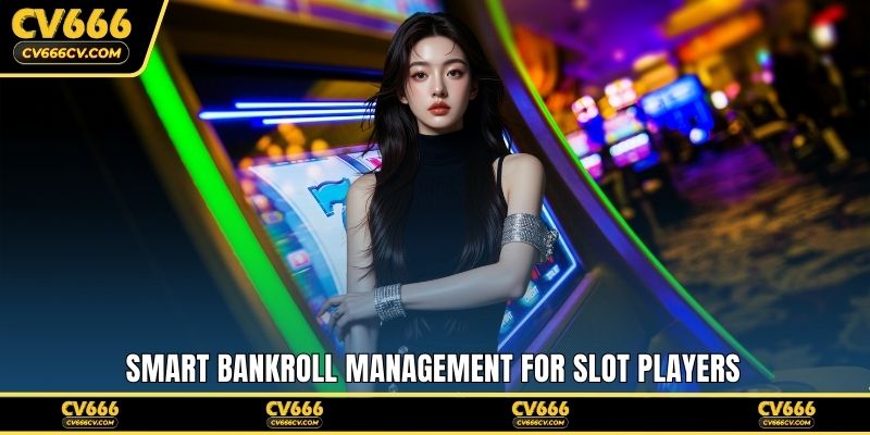 Smart bankroll management for slot players