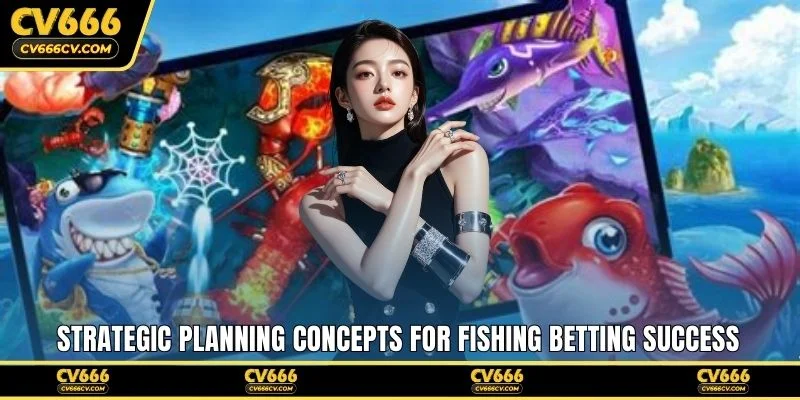 Strategic planning concepts for fishing betting success