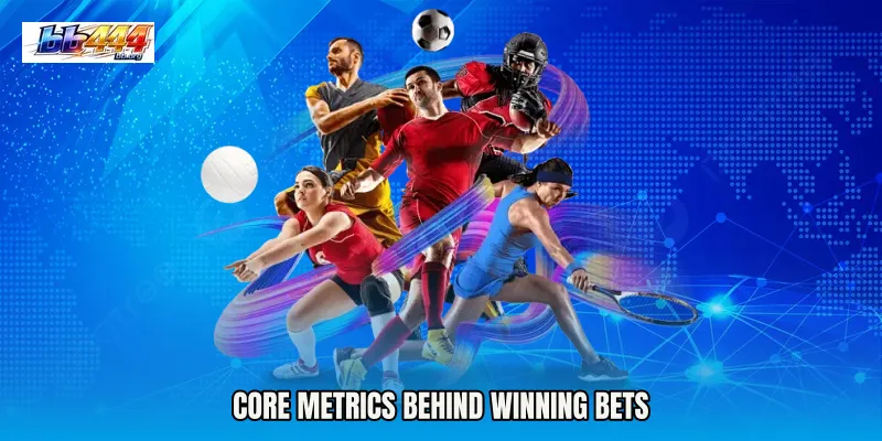 Core Metrics Behind Winning Bets