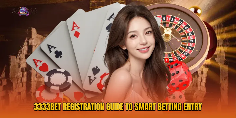 3333bet Registration Guide to Smart Betting Entry