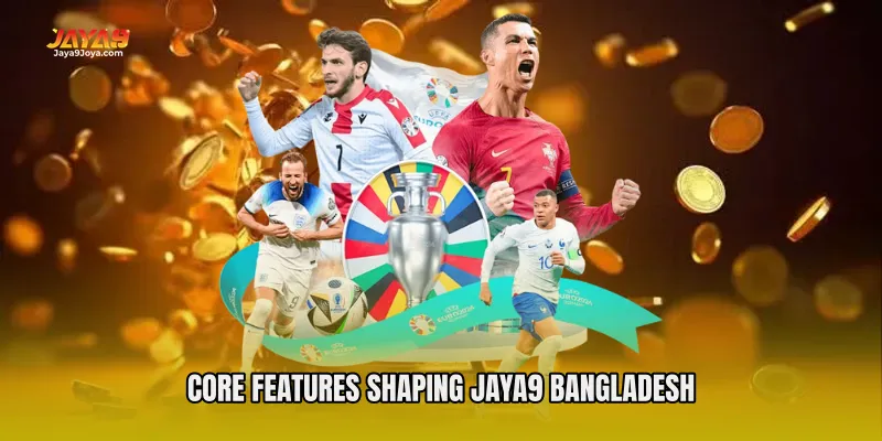 Core features shaping Jaya9 Bangladesh