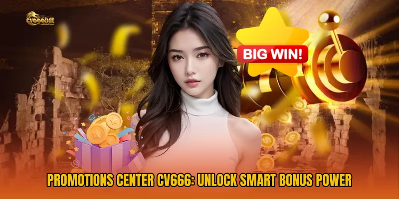 Promotions Center CV666: Unlock Smart Bonus Power