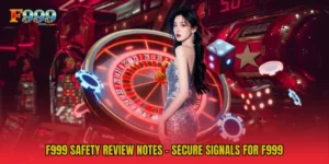 F999 Safety Review Notes - Secure Signals For F999